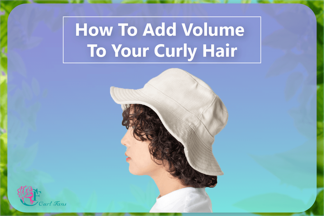How To Add Volume To Your Curly Hair - CurlFans - CurlyHair