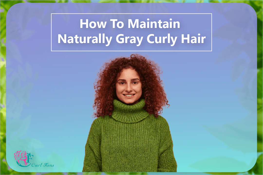 How To Maintain Naturally Gray Curly Hair - CurlFans - Curly Hair