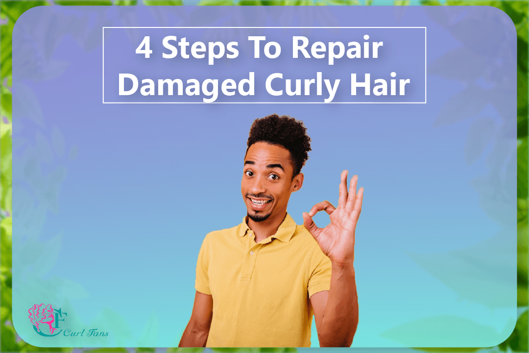 4 Steps To Repair Damaged Curly Hair - CurlFans - CurlyHair