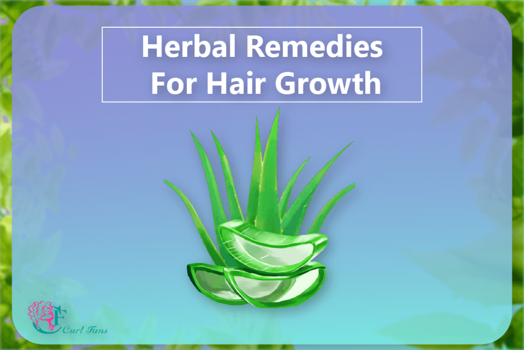 Herbal Remedies For Hair Growth - CurlFans - CurlyHair