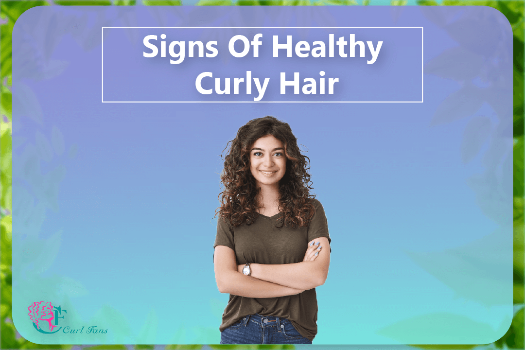 Signs Of Healthy Curly Hair - CurlFans - CurlyHair