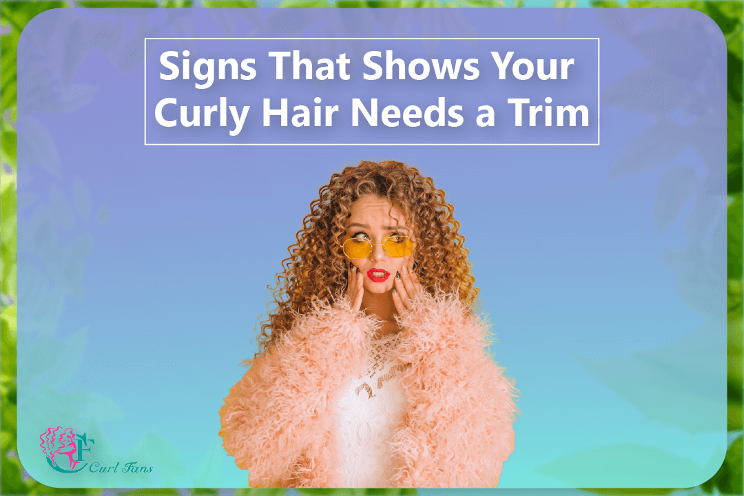 Signs That Shows Your Curly Hair Needs A Trim - A center for curly hair