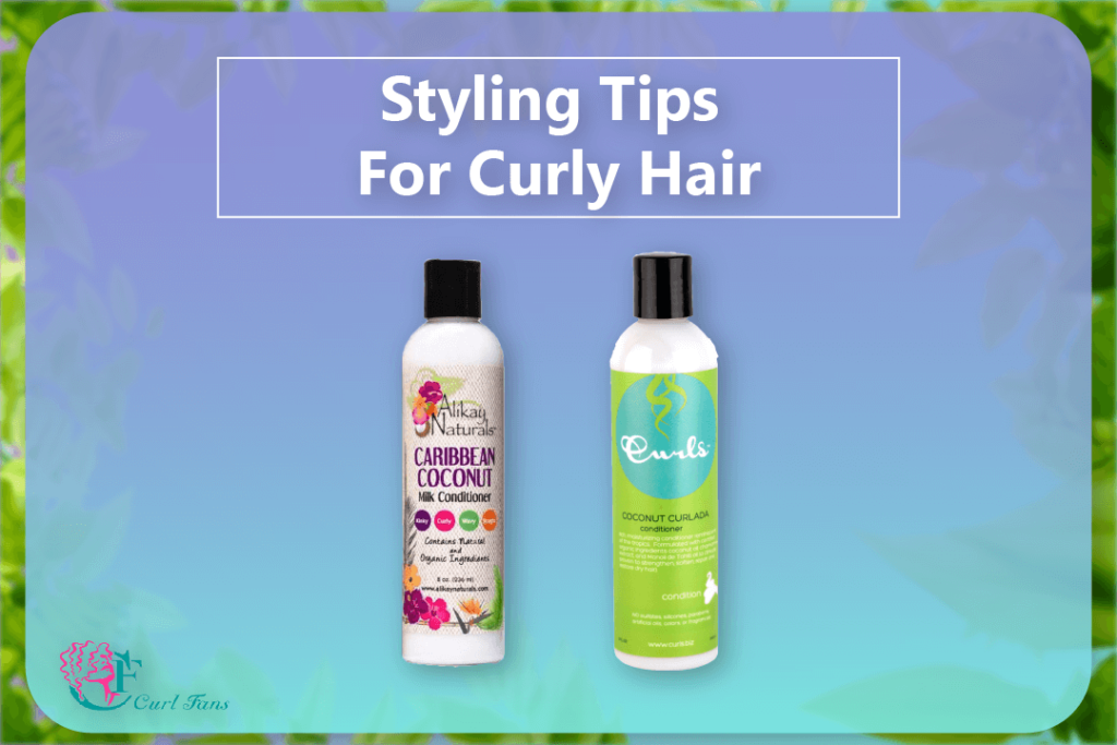 Styling Tips For Curly Hair - CurlFans - CurlyHair-