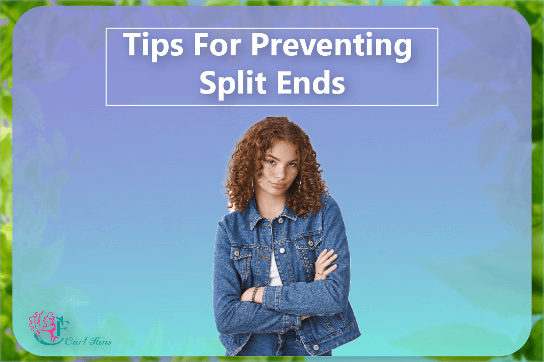 Tips For Preventing Split Ends - CurlFans - CurlyHair
