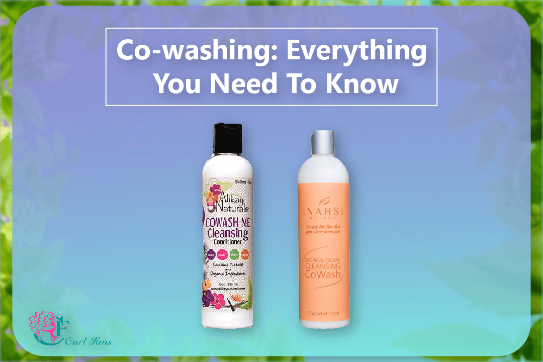Co-washing Everything You Need To Know - CurlFans - CurlyHair
