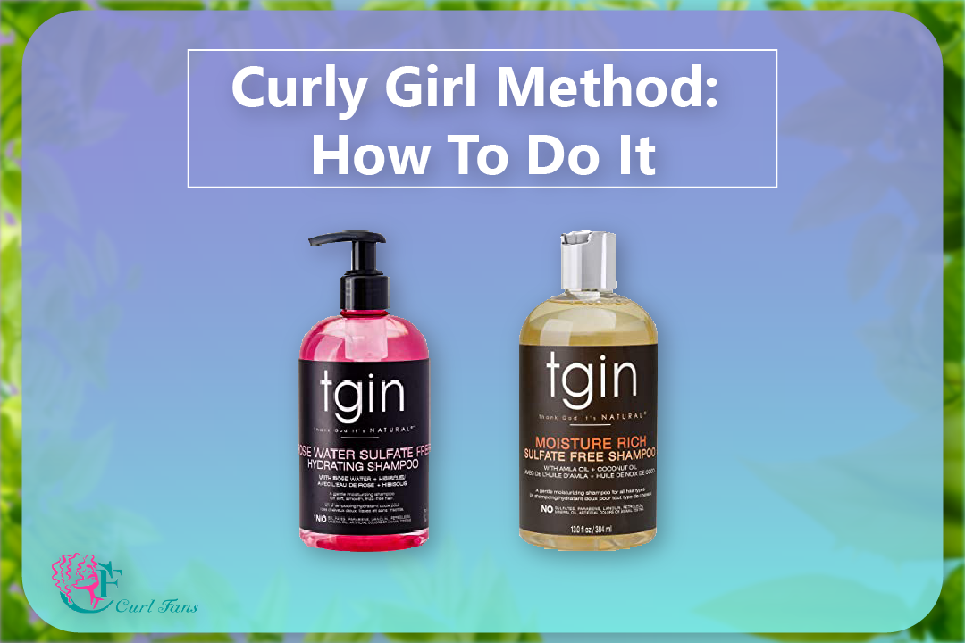 Curly Girl Method How To Do It - CurlFans - CurlyHair