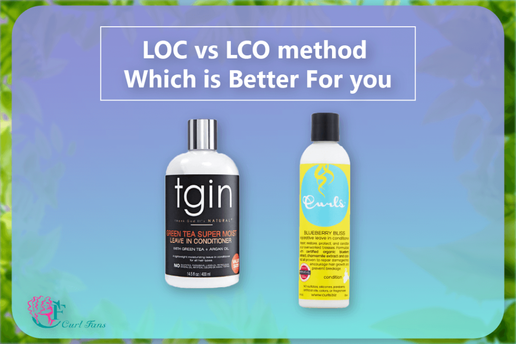 LOC vs LCO method Which is Better For you - CurlFans - CurlyHair