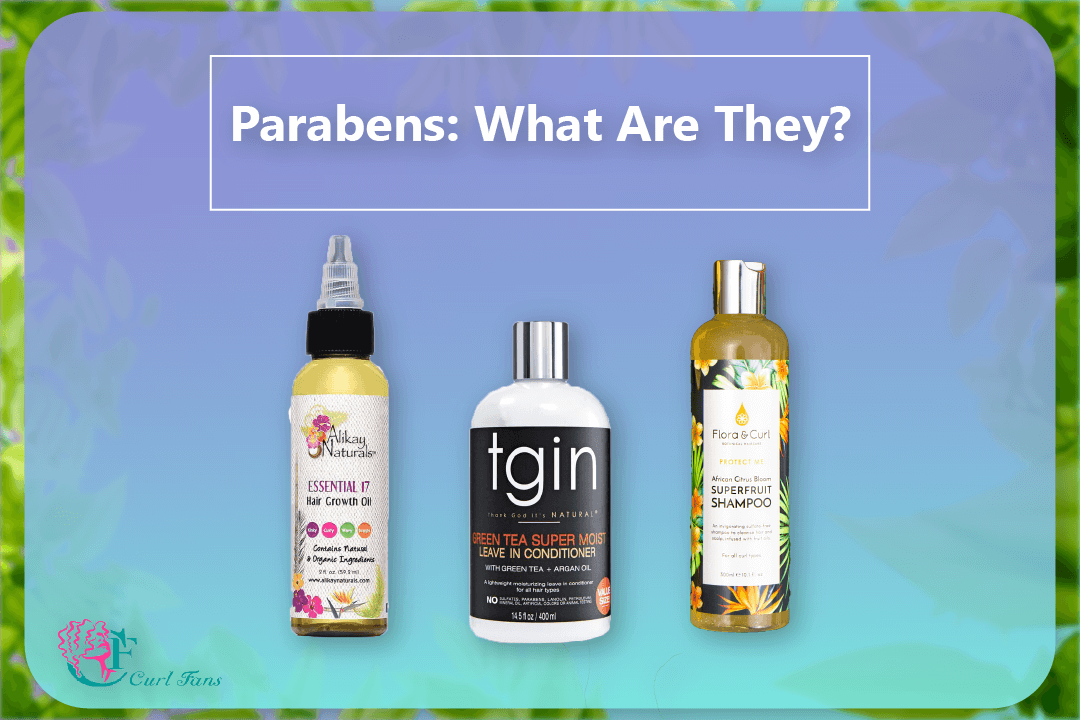 Parabens What Are They - CurlFans - CurlyHair