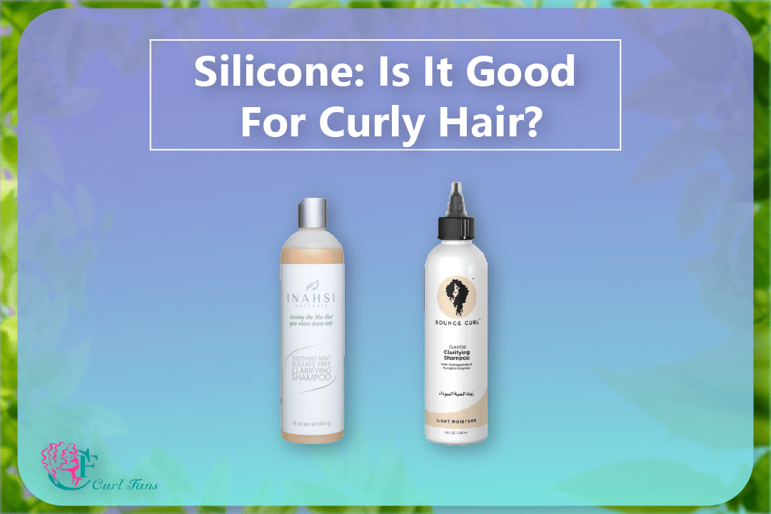 Silicone Is It Good For Curly Hair - CurlFans - CurlyHair