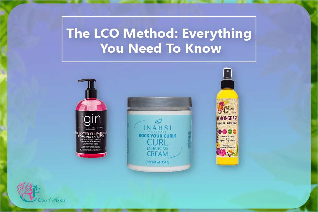 The LCO Method Everything You Need To Know - CurlFans - CurlyHair