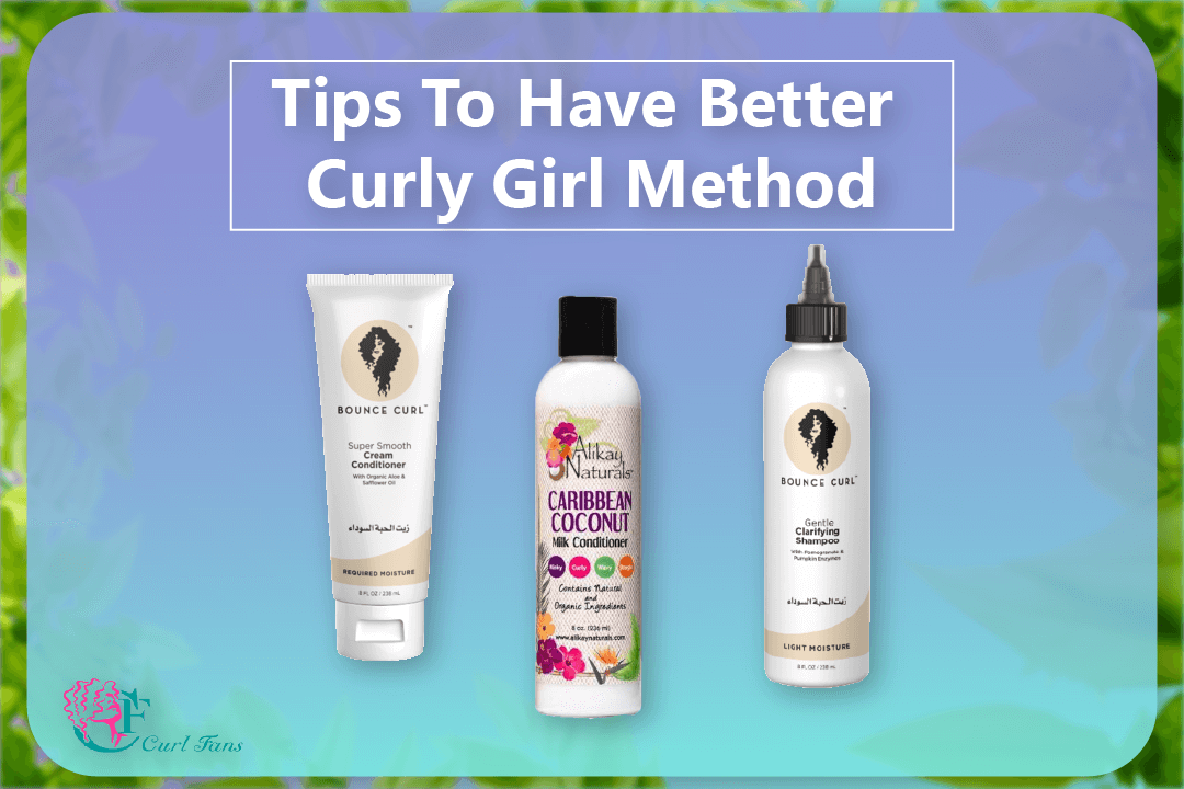 Tips To Have Better Curly Girl Method - CurlFans - CurlyHair
