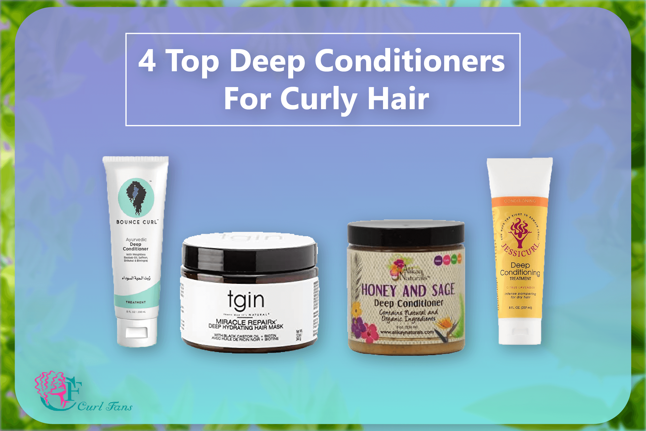 4 Top Deep Conditioners For Curly Hair - CurlFans - CurlyHair