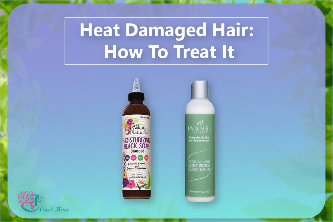 Heat Damaged Hair How To Treat It - CurlFans - CurlyHair