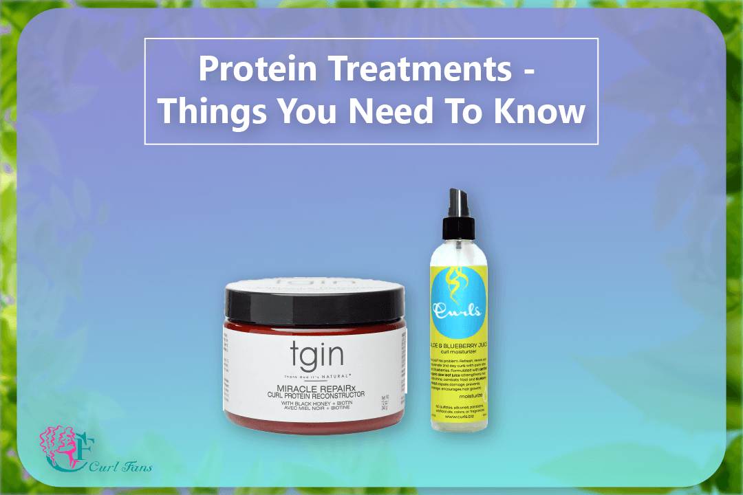Protein Treatments - Things You Need To Know - CurlFans - CurlyHair