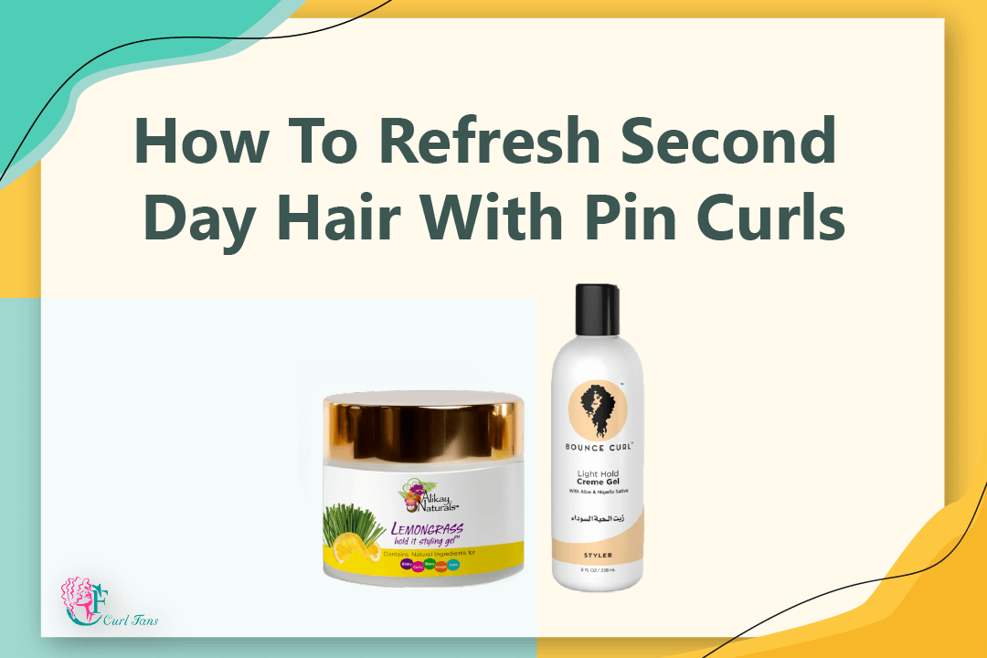 How To Refresh Second Day Hair With Pin Curls - CurlFans - CurlyHair