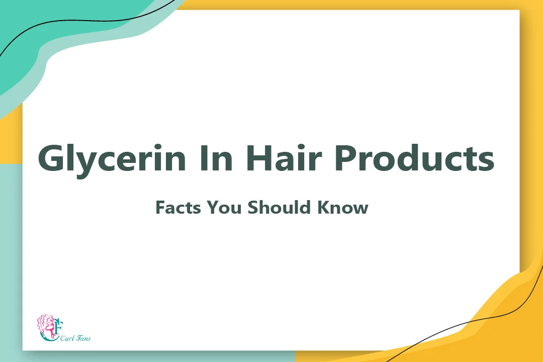 Glycerin In Hair Products - Facts You Should Know