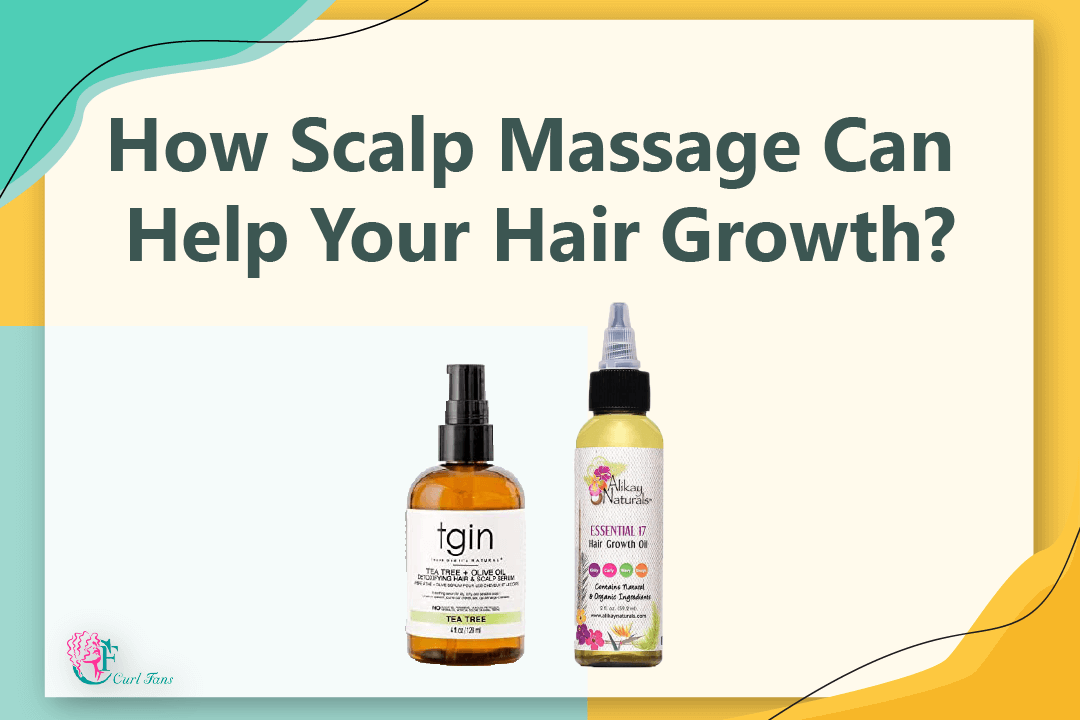 How Scalp Massage Can Help Your Hair Growth - CurlFans - CurlyHair