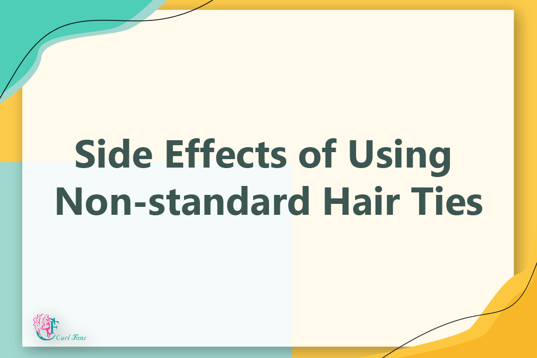 Side-Effects-of-Using-Non-standard-Hair-Ties-CurlFans-CurlyHair