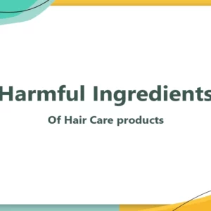 Harmful Ingredients Of Hair Care products