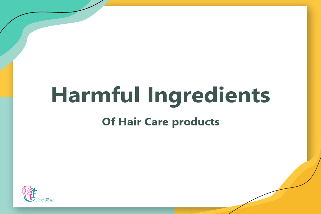 Harmful Ingredients Of Hair Care Products - A center for curly hair