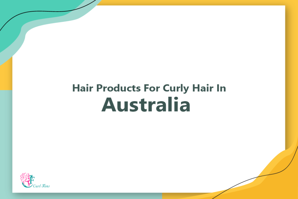 Hair Products For Curly Hair In Australia